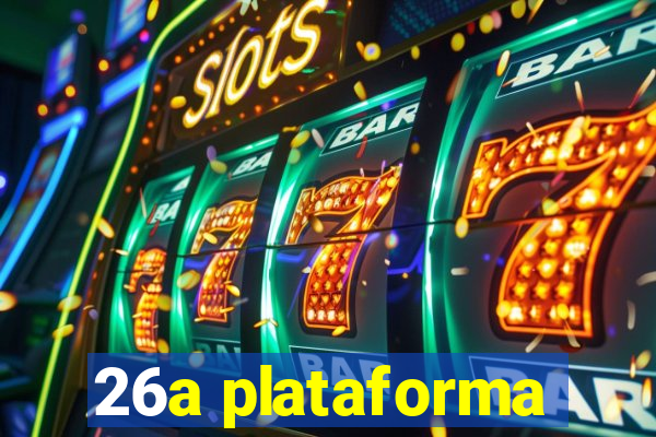 26a plataforma